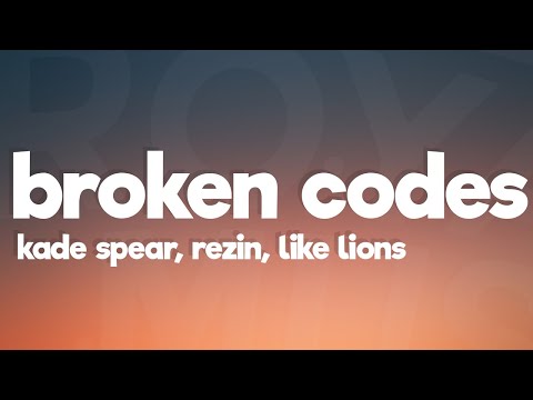 Kade Spear, Rezin, Like Lions - Broken Codes (Lyrics)