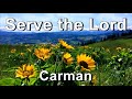 Serve the Lord - Carman  (Lyrics)