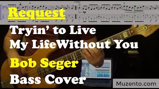 Tryin&#39; to Live My Life Without You  - Bob Seger - Bass Cover - Request