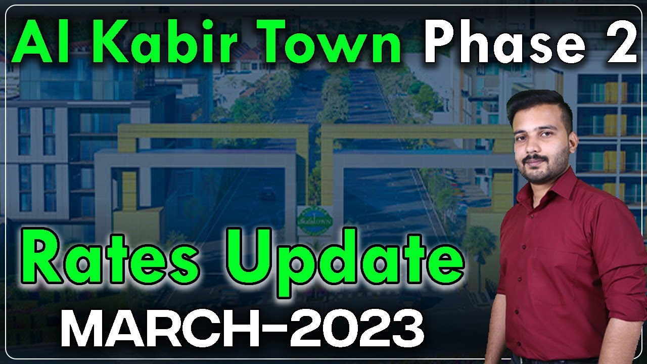 Al Kabir Town | Phase 2 | Rates Update | Current Prices | Latest March 2023 | Best Video
