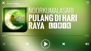 Download lagu Noorkumalasari - Pulang Di Hari Raya [Lirik] mp3