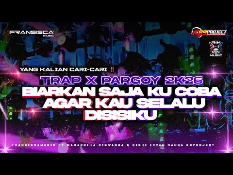DJ BIARKAN SAJA KU COBA AGAR KAU SELALU DISISIKU TRAP X PARGOY 2K26 •DJ RISKI IRVAN NANDA 69PROJECT 