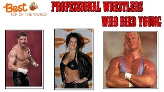 Best Top 10 Professional Wrestlers Who Died Young