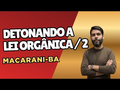 Macarani-BA / Lei Orgânica Resumo & Questões (24/2/2026) #macarani 