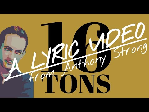SIXTEEN TONS - Anthony Strong