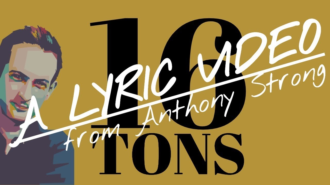 SIXTEEN TONS - Anthony Strong