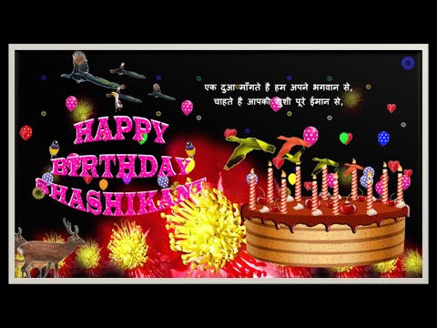 SHASHIKANT HAPPY BIRTHDAY TO YOU