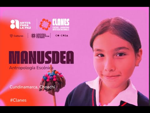 CLANES en Cundinamarca: Manusdea Antropología Escénica en Choachí