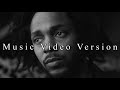 Kendrick Lamar Count Me Out Music Video Version