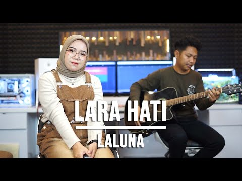 LARA HATI - LALUNA (LIVE COVER INDAH YASTAMI)