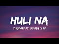 Yuridope - Huli Na ft. Skusta Clee (Lyrics) 