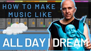 How to Make Deep House Like All Day I Dream (Lee Burridge, Volen Sentir) *Free Samples &amp; Project DL*