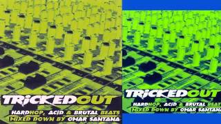 DJ Omar Santana - Tricked Out (Hardhop,Acid & Brutal Beats) [1997]