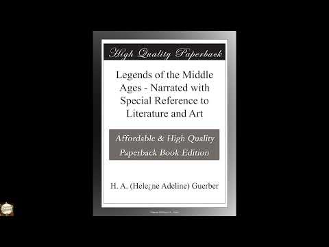 Legends of the Middle Ages - Narrated with Special Reference to Literature and Art by Narrated with Special Reference to Literature and Art — free full audiobook