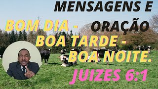 mais uma linda mensagem para voc refletir .  juizes 6 verso 1.