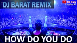 DJ Barat Remix How Do You Do...