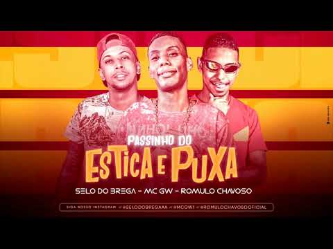 SELO DO BREGA E ROMULO CHAVOSO FEAT MC GW - PASSINHO DO ESTICA E PUXA LANÇAMENTO 2019