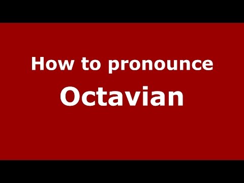 How to pronounce Octavian (Romanian/Romania)  - PronounceNames.com