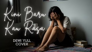 Download lagu Dewi Yull – Kini Baru Kau Rasa  - Cover Nostalgia mp3