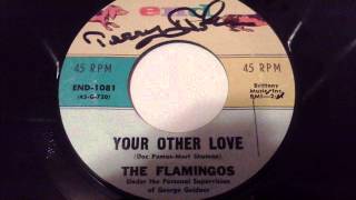 FLAMINGOS - YOUR OTHER LOVE - END 1081