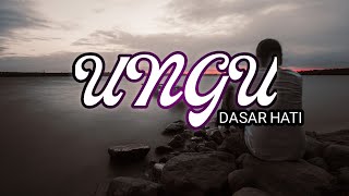 Download lagu Ungu - Dasar Hati (Lirik) mp3