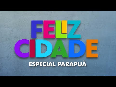 Feliz Cidade - Especial Parapuã - 13/12/25
