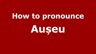 How to pronounce Aușeu