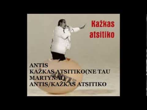ANTIS-KAŽKAS ATSITIKO (NE TAU MARTYNAI)