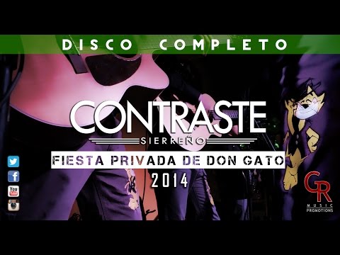 DISCO COMPLETO / CONTRASTE SIERREÑO / FIESTA PRIVADA DON GATO 2014