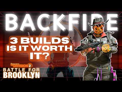 Is Backfire a Must-Have in Division 2? Unveil 3 Powerful Builds for All Gameplay!