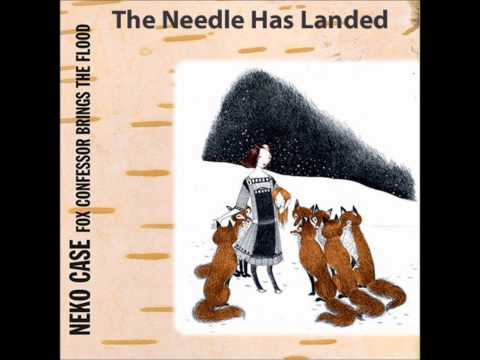 Neko Case - The Needle Has Landed