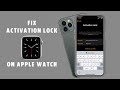 Remove Apple Watch Activation Lock Fix Apple Watch Won T Connect To New IPhone Problem