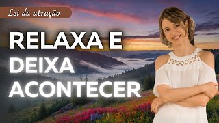Relaxa e Deixa Acontecer: Histórias que Provam que o Universo Cuida de Você