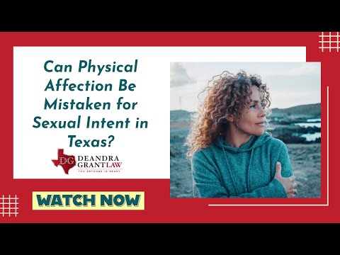 Can Physical Affection Be Mistaken for Sexual Intent in Texas? | Call Deandra Grant Law Now!