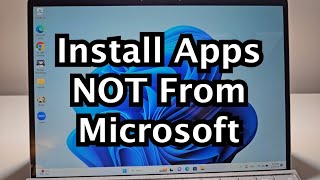 Windows 11 PC: How to Install Apps Not From Microsoft Store!