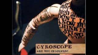 Gyroscope - Don&#39;t look now, but i think im sweating blood