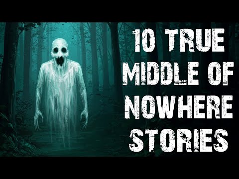 10 True Disturbing Middle Of Nowhere Scary Stories | Real Deep Woods Horror Stories To Fall Asleep
