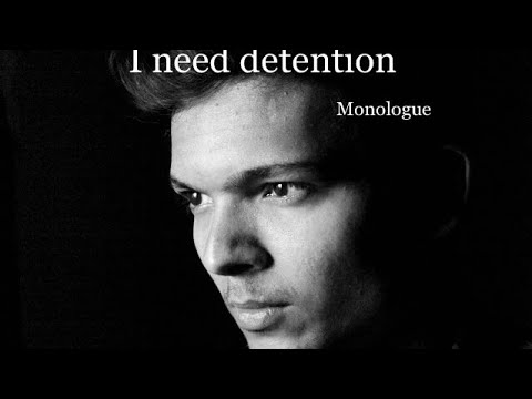 Hiansh Lohar I need detention - Monologue 