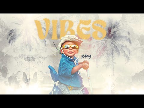 BRY - VIBES (Video Lyric)