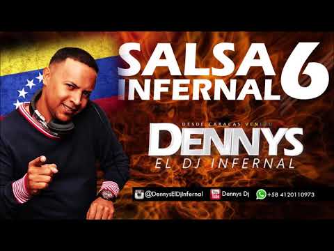 SALSA INFERNAL VOL. 6 DENNYS EL DJ INFERNAL @DennysdjInfernal