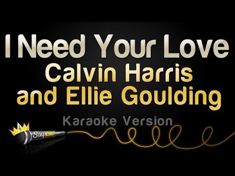 Calvin Harris and Ellie Goulding - I Need Your Love (Karaoke Version)