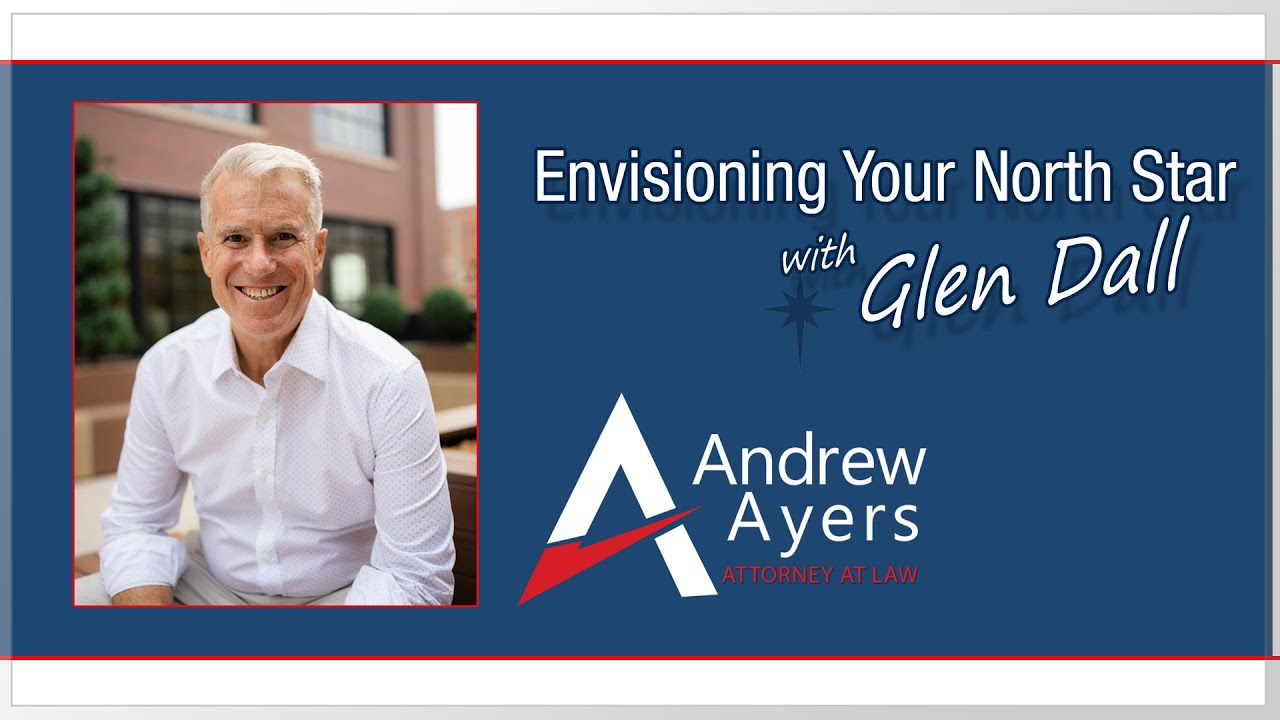 Envisioning Your North Star with Glen Dall