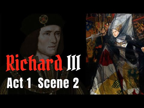 SHAKESPEARE EXPLAINED Richard III Act 1 Scene 2