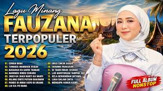 Download lagu FAUZANA - LAGU MINANG TERBARU FULL ALBUM TERPOPULER 2026 - Ciinan Bana mp3