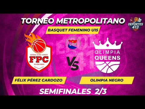 🏀 EN VIVO | Félix Pérez Cardozo 🆚 Olimpia Negro | Semifinal 2 | U15 Femenino | CPB 2026