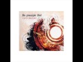 The Pineapple Theif - "And So Say All of You ...