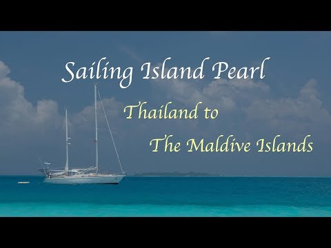 Sailing Thailand to the Maldive Islands - Ep. 9