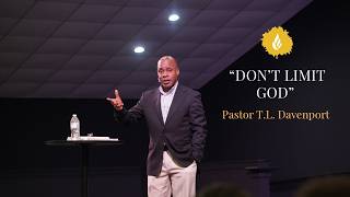 "Don't Limit God" // Dr. T. L. Davenport
