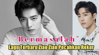 Download lagu 'Berm4s4lah' Lagu Terbaru Xiao Zhan Pecahkan Rekor di China mp3