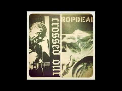 Crossed Dead - Crossed Out/Dropdead playing at the same time